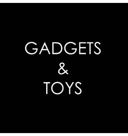 Gadgets & Toys